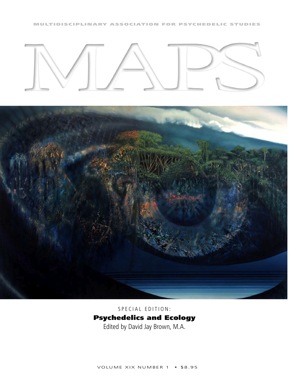 MAPS BULLETIN: Volume XIX, Number 1, Spring 2009 Issue: Special Edition: Psychedelics and Ecology